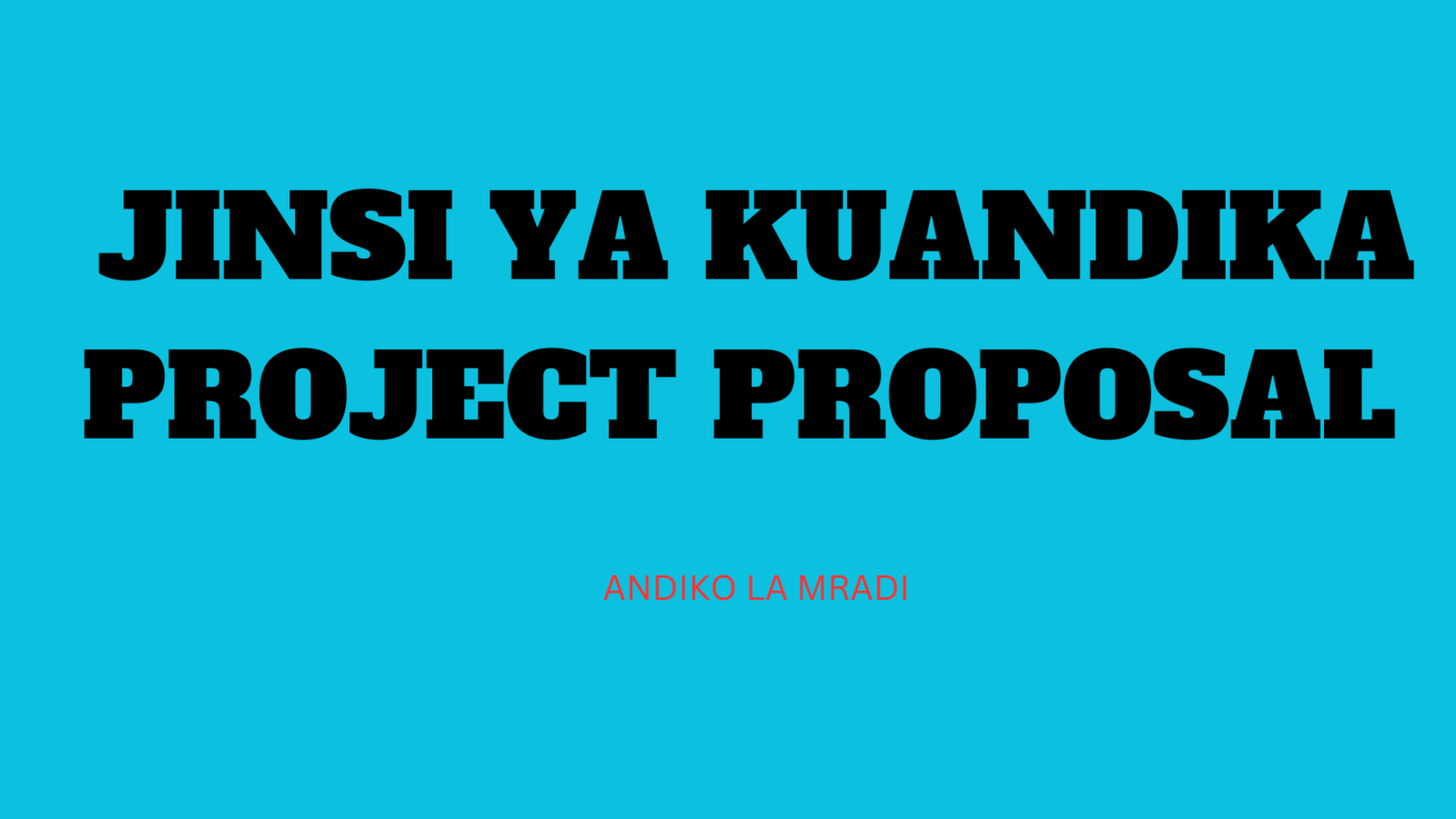 Jinsi ya kuandika Project Proposal andiko la mradi 2025/2026