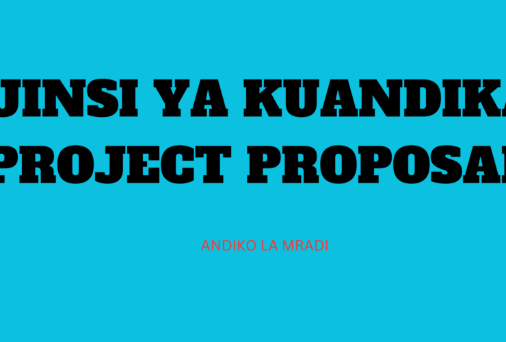 Jinsi ya kuandika Project Proposal andiko la mradi 2025/2026